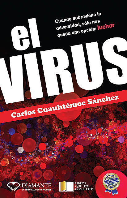 108. Luchar el VIRUS (Carlos Cuauhtemoc Sanchez)