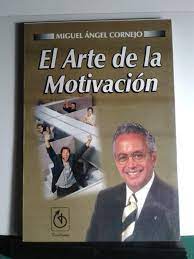 161. El Arte de la Motivacion (Miguel Angel Cornejo)