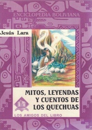 [157-TEX-MLC] 157. Mitos, Leyendas y Cuentos de los Quechuas 447 Paginas (Jesus Lara)