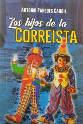 [58-TEX-LHDLC] 58. Los hijos de la correista (Antonio Paredes Candia)